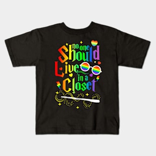 No One Should Live In A Closet LGBT-Q Gay Pride Proud Ally Kids T-Shirt